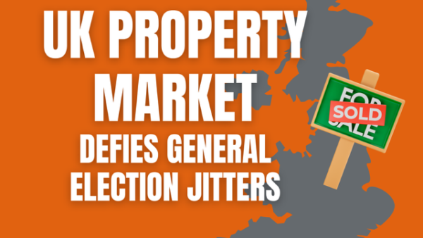 UK property market defies general election uncertainty, new data shows