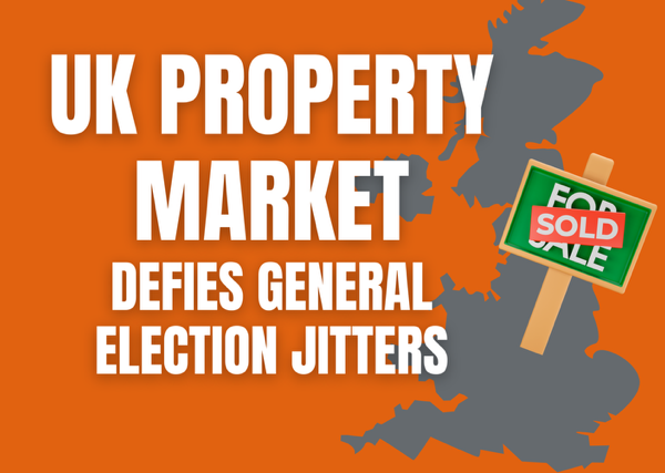 UK property market defies general election uncertainty, new data shows