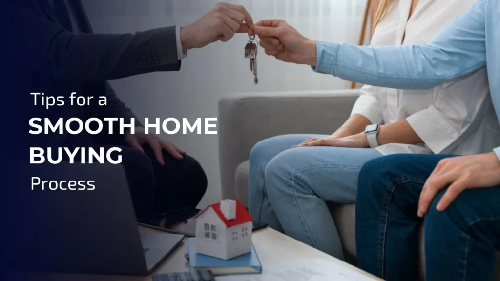 Tips for a Smooth Home Buying Process