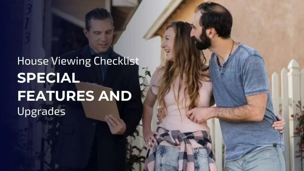 Checklist for evaluating unique features and upgrades during property viewings for buyers and sellers