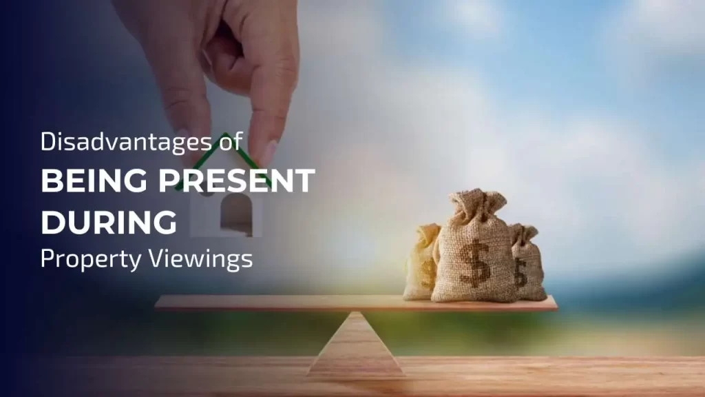 Potential drawbacks of sellers being present during property viewings, including buyer discomfort and limited flexibility