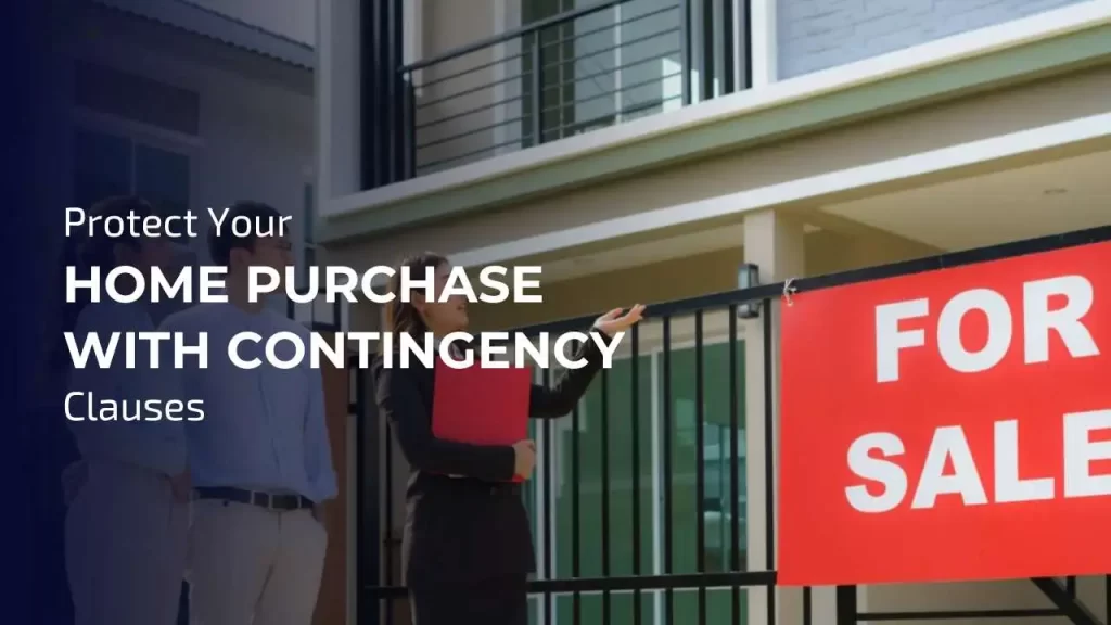 Using contingency clauses to safeguard your property transaction