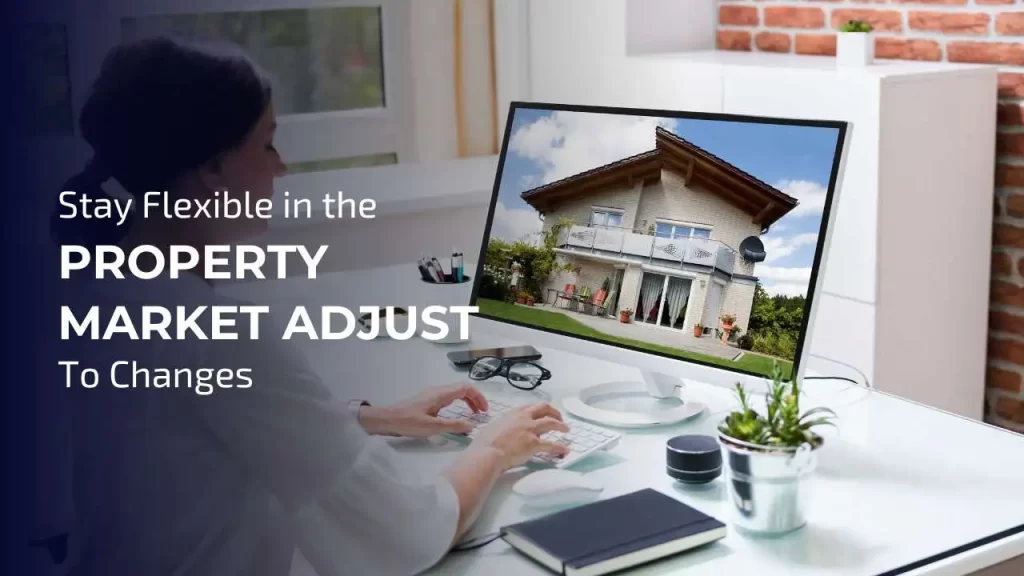 Adapt to market changes when buying and selling a house