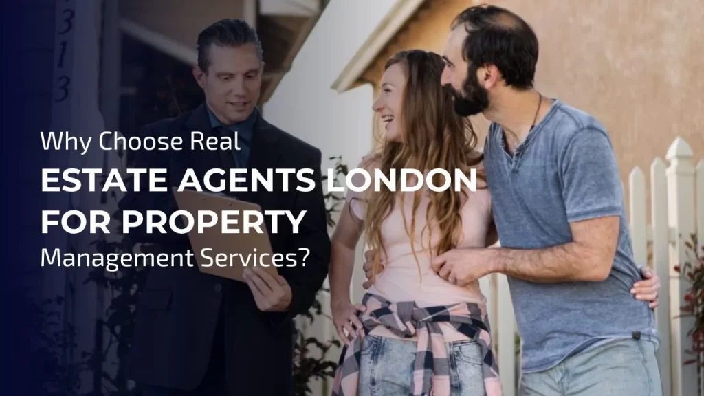 Real Estate Agents London for Property Management Services