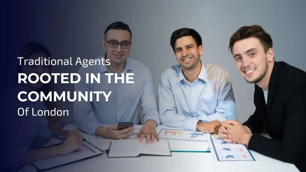 London-based traditional real estate agents offer local insights and trusted community connections.