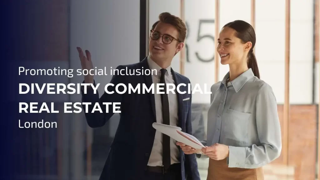Promoting social inclusion and diversity in commercial real estate in London