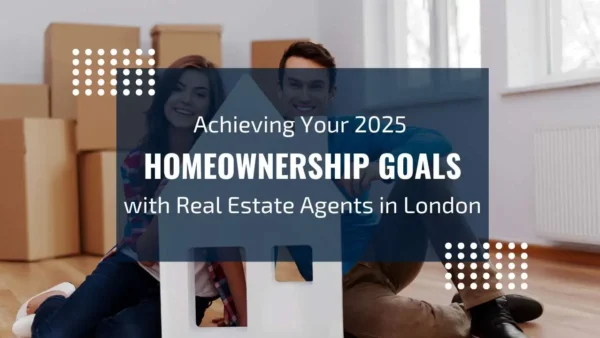 Homeownership Goals | Real Estate Agents London