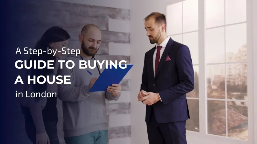 A Step-by-Step Guide to Buying a House in London