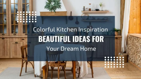 Colorful Kitchen Ideas for Your Home