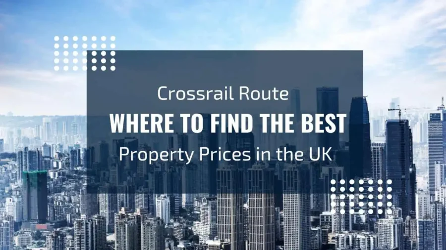 Crossrail Route: Best Property Prices