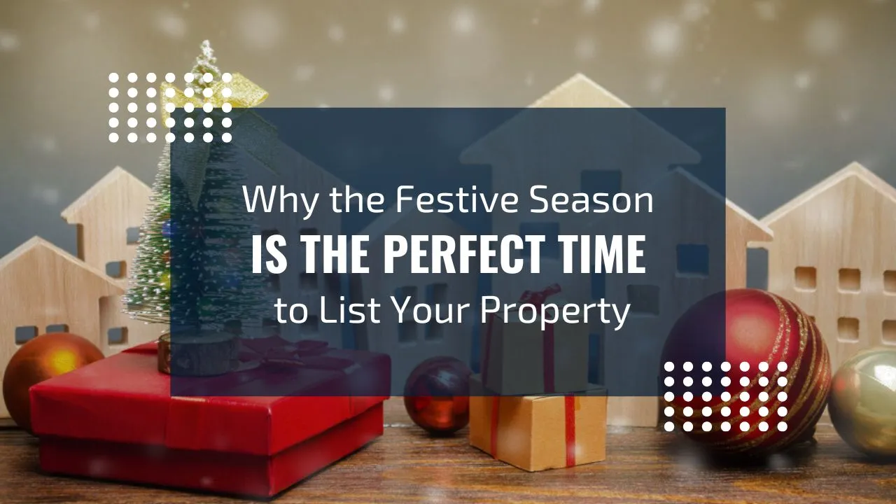 Festive Season: Perfect Time to List Your Property