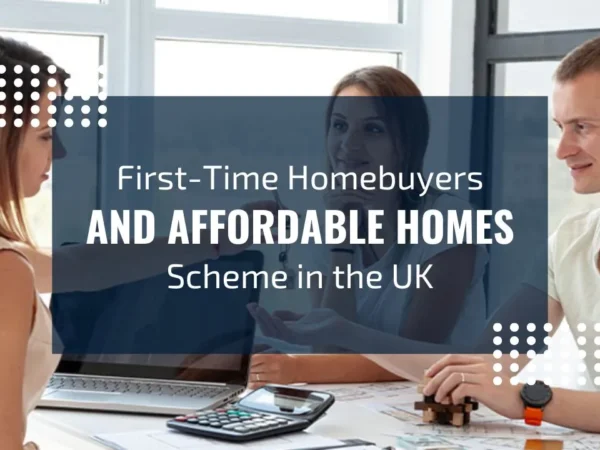 First-Time Homebuyers and Affordable Homes Scheme in the UK