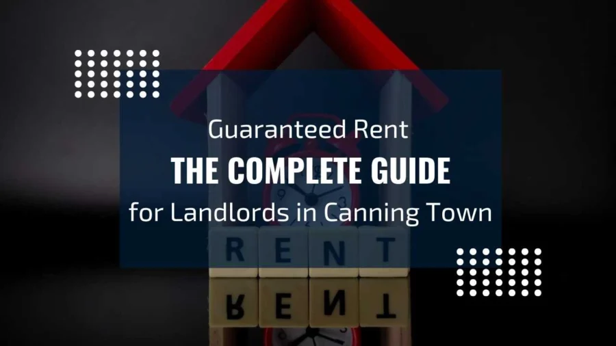 Complete Guide for Landlords in Canning Town