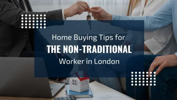 Home Buying Tips for Non-Traditional Workers in London