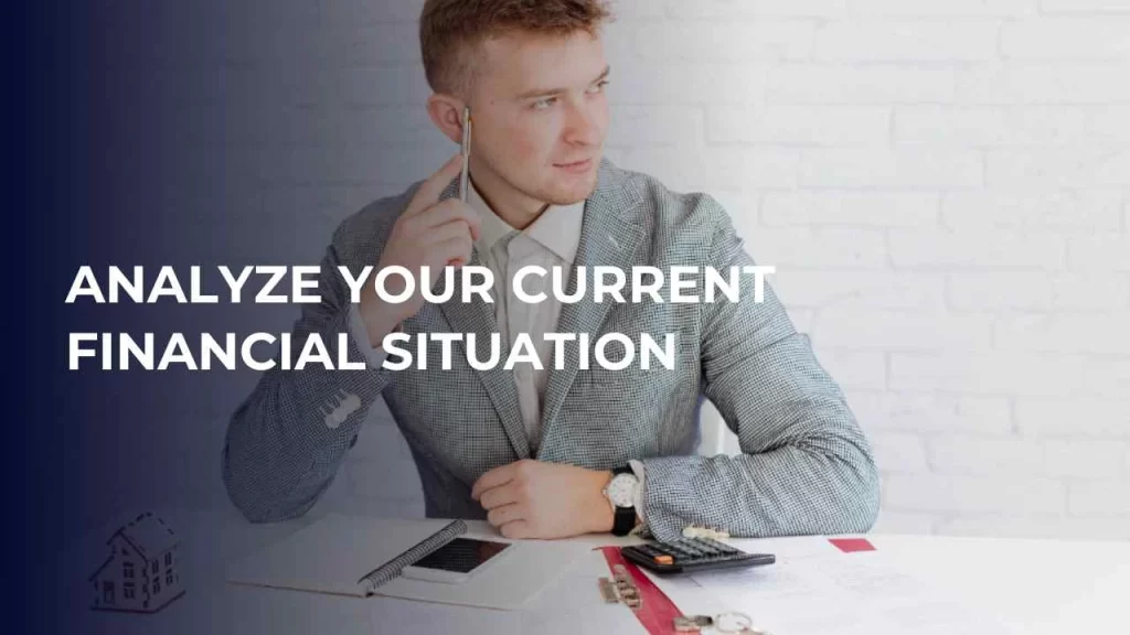 Start by reviewing your financial statements and tracking your monthly spending.