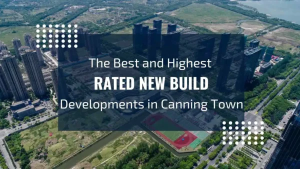 New Build Developments in Canning Town