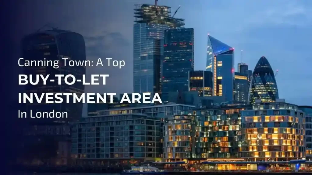 Explore Canning Town's transformation into a sought-after buy-to-let hotspot in East London