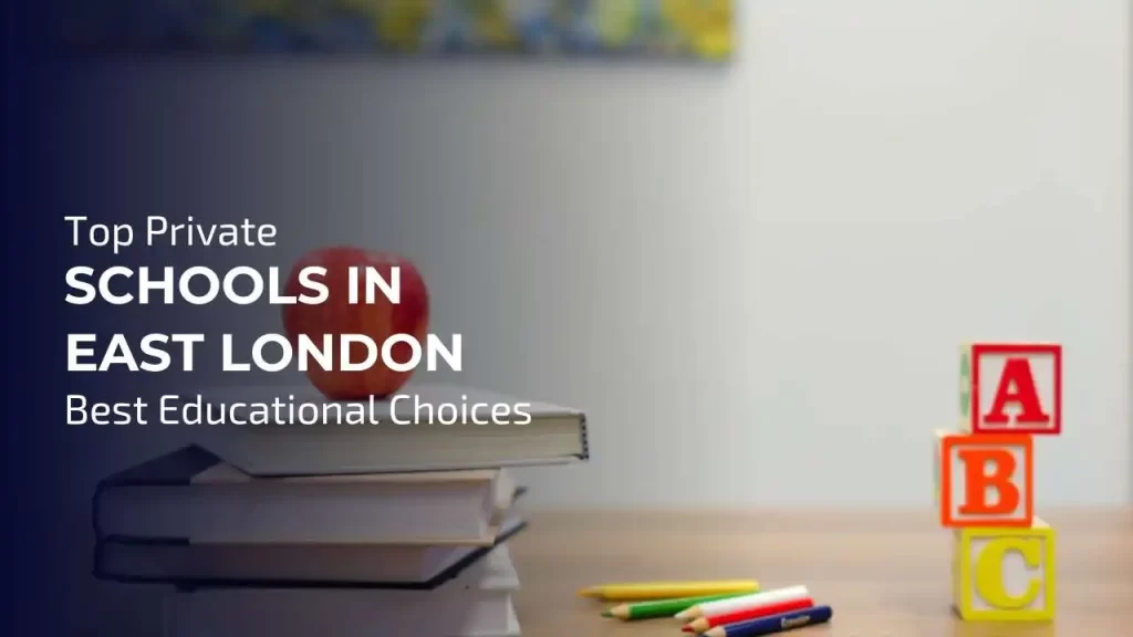 Overview of the top private schools in East London for quality education.