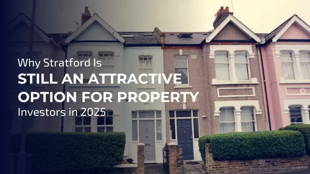 Stratford remains one of London’s most exciting areas for private landlords and investors