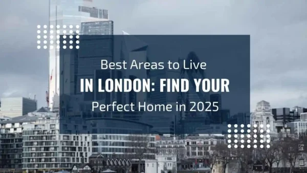 Best Areas to Live in London 2025