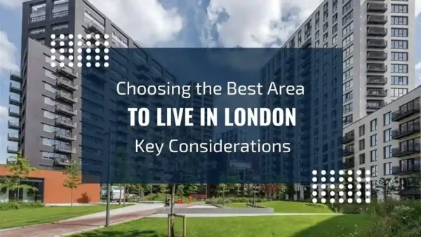 How to Choose the Best Area to Live in London