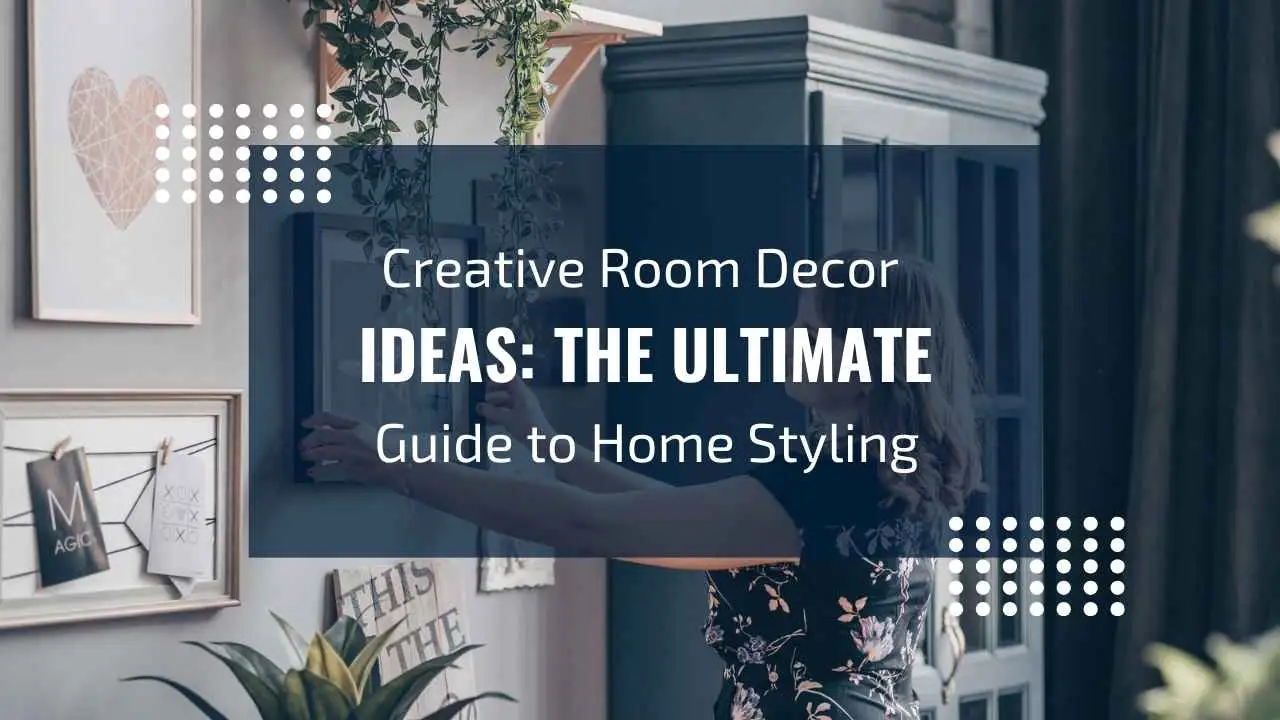 Creative Room Decor Ideas: Ultimate Home Styling Tips