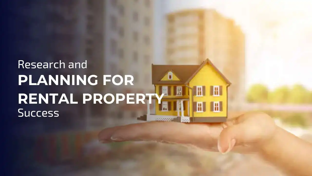 Learn the importance of research and planning for property rental success.