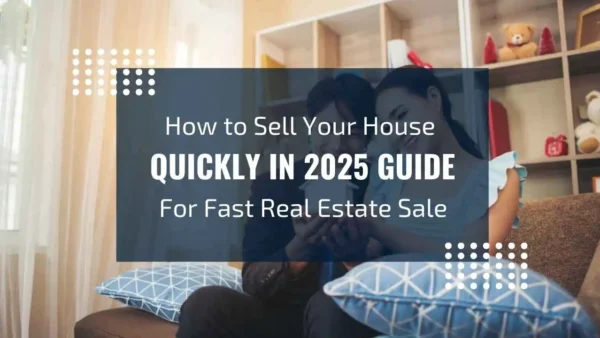 How to Sell Your House Quickly in 2025 – Tips for a Fast Sale