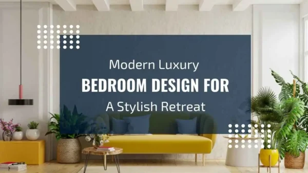 Modern Luxury Bedroom Design Ideas for a Stylish Retreat