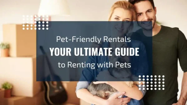 Your Guide to Pet-Friendly Homes